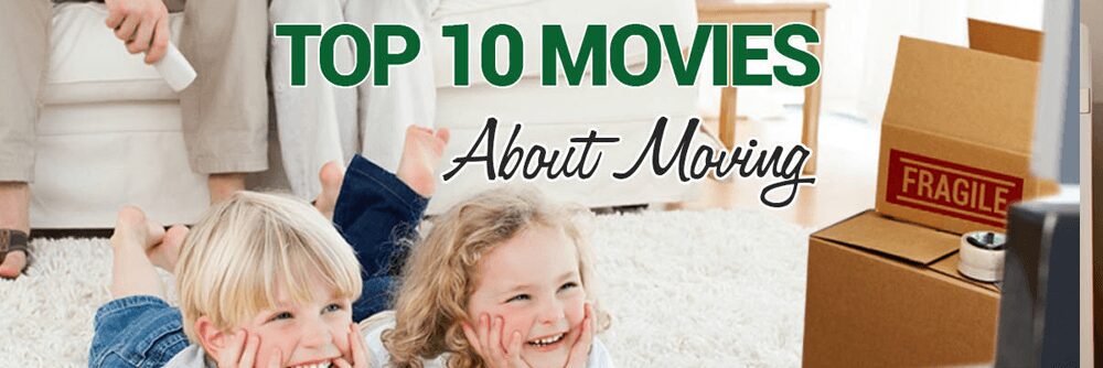 Top 10 Movies About Moving