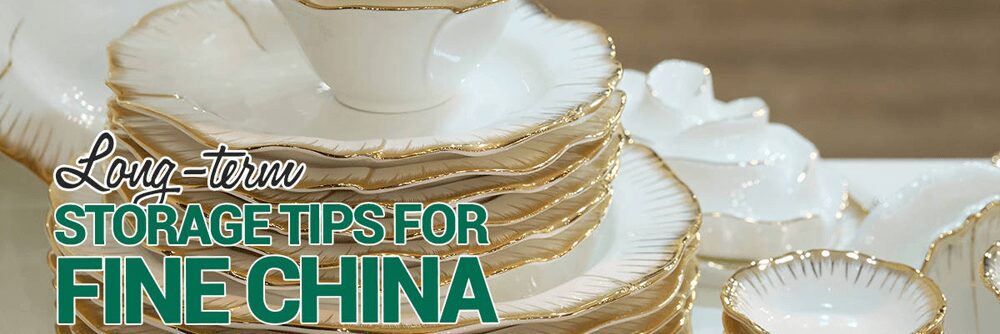 Long-Term Storage Tips for Fine China