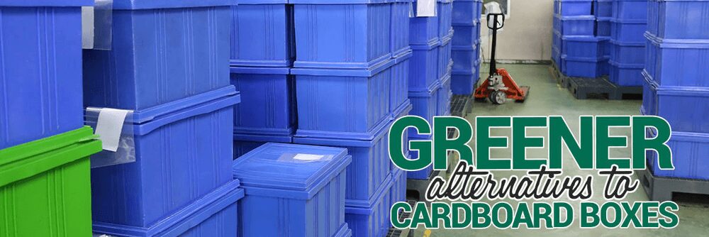 Greener Alternatives to Cardboard Boxes