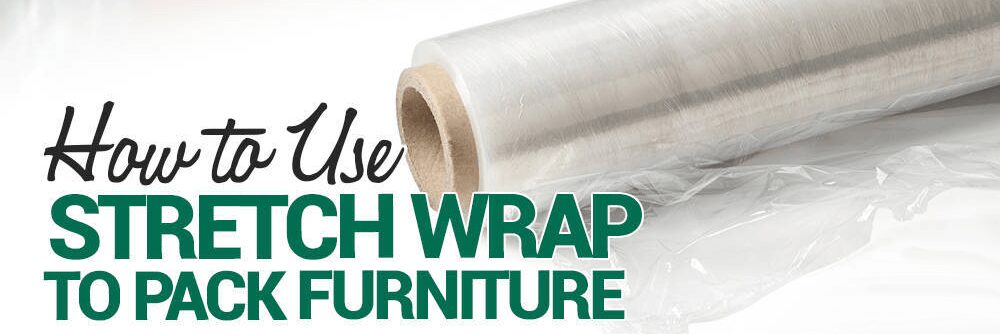 How to Use Stretch Wrap to Pack Furniture